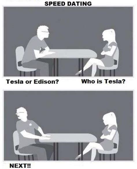 Tesla or edison speed dating